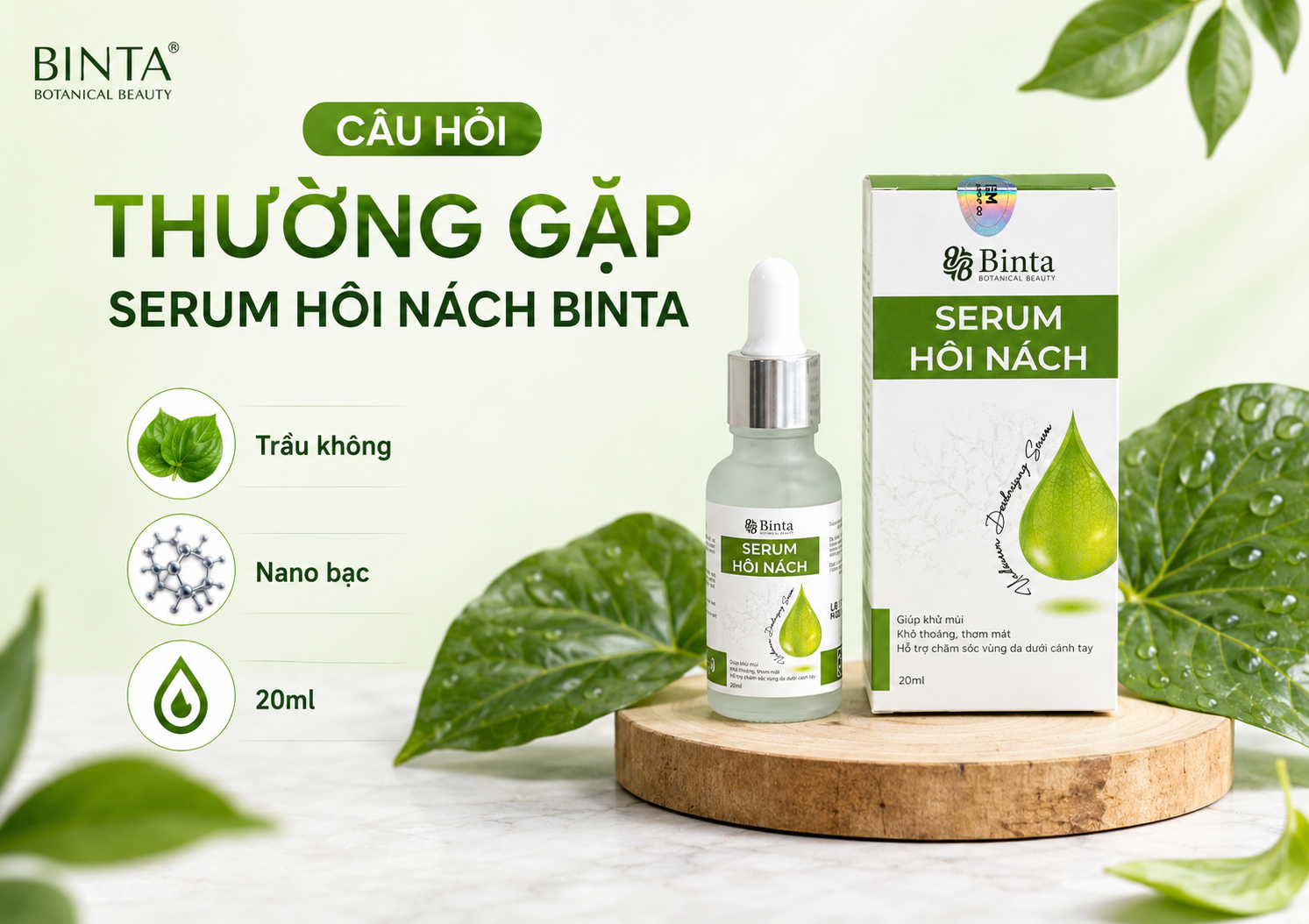 CÂU HỎI THƯỜNG GẶP VỀ SERUM HÔI NÁCH BINTA BOTANICAL BEAUTY 20ML