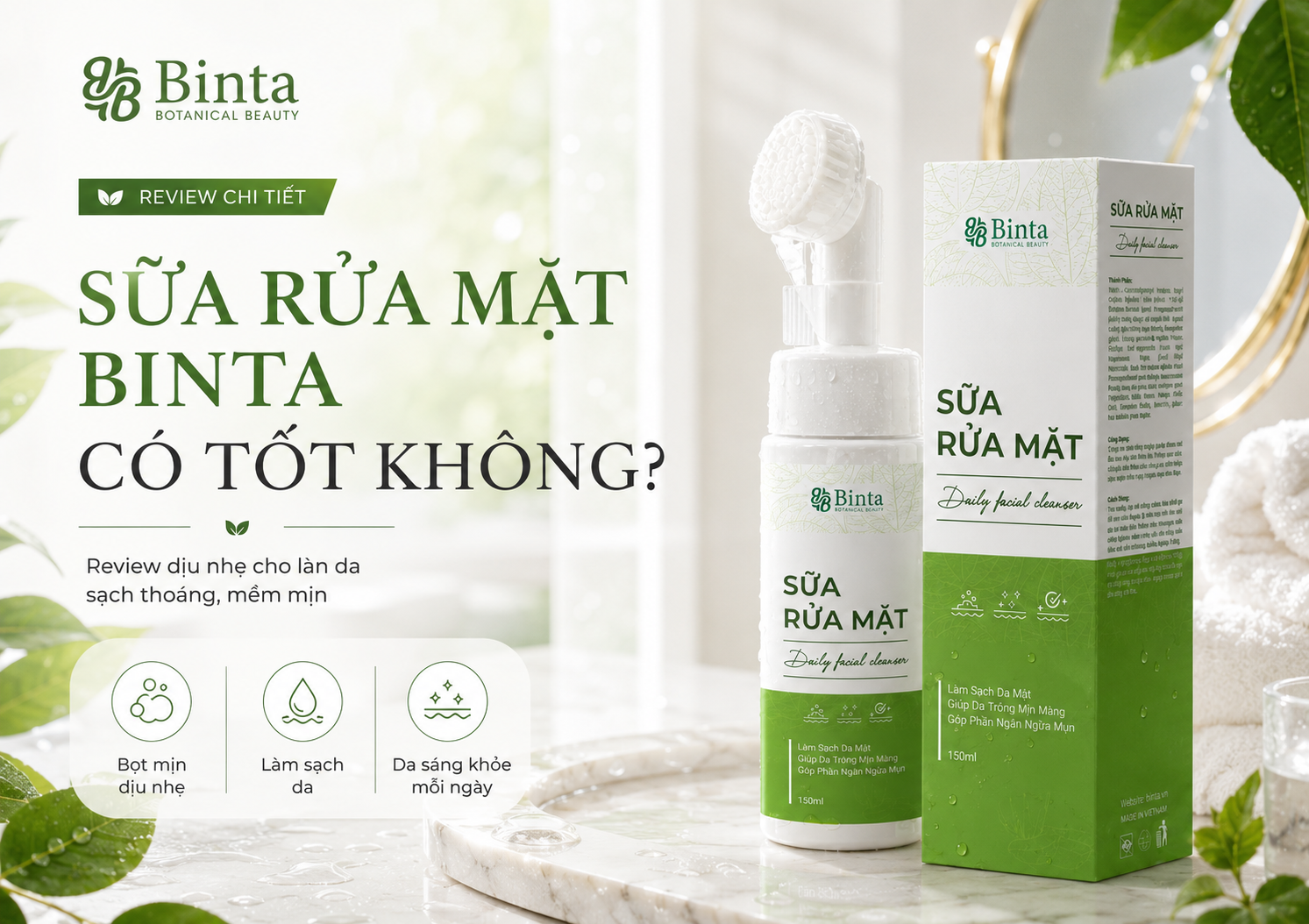 Sữa Rửa Mặt Binta Có Tốt Không? Review Chi Tiết Trước Khi Mua